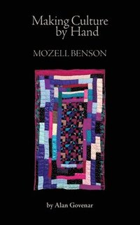 bokomslag Making Culture by Hand: Mozell Benson