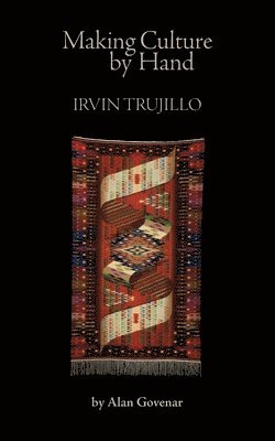 Making Culture by Hand: Irvin Trujillo 1