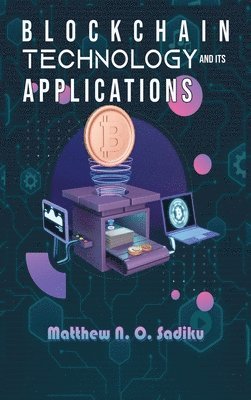 bokomslag Blockchain Technology and Its Applications