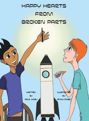 Arvil Wiley - Happy Hearts from Broken Parts, Inbunden