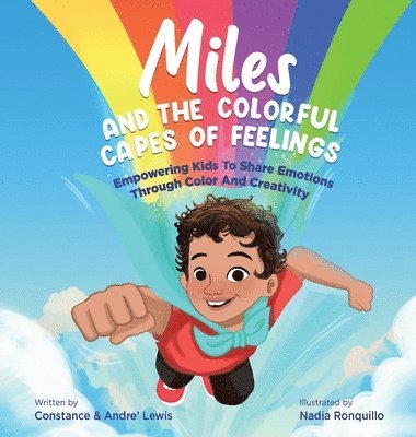 Constance Lewis, Andre Lewis - Miles and the Colorful Capes of Feelings, Inbunden