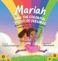Constance Lewis, Andre Lewis - Mariah and the Colorful Tutus of Feelings, Inbunden