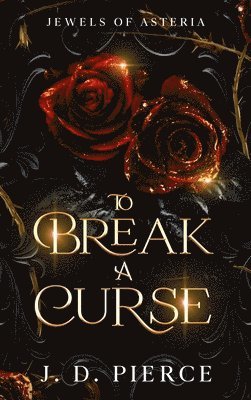 J D Pierce, J. D. Pierce - To Break A Curse, Inbunden