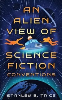 bokomslag Alien View of Science Fiction Conventions