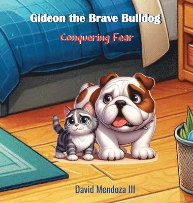 David Mendoza - Gideon the Brave Bulldog, Inbunden