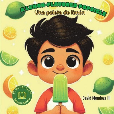 A Lemon-flavored Popsicle: Una paleta de Limón 1