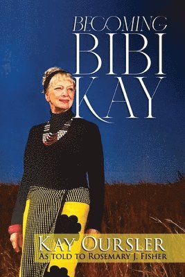 Kay Oursler - Becoming Bibi Kay, Häftad