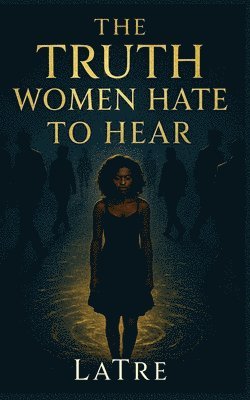 Truth Women Hate To Hear