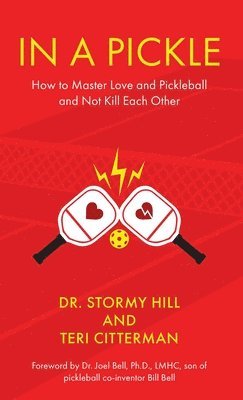 bokomslag In A Pickle: How to Master Love and Pickleball and Not Kill Each Other