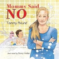 Tammy Axlund - Mommy Said No, Häftad
