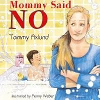 Mommy Said No