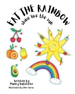 Hailey Batchelor - Eat The Rainbow Shine Like The Sun, Häftad
