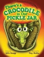 bokomslag There's a Crocodile in Our Pickle Jar