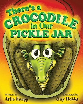 Artie Knapp - There's a Crocodile in Our Pickle Jar, Häftad