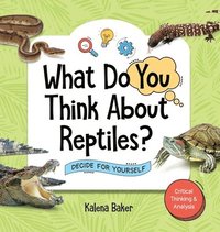bokomslag What Do You Think About Reptiles?