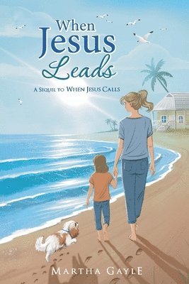 When Jesus Leads: A Sequel to When Jesus Calls 1