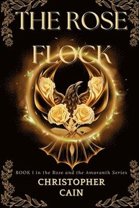 bokomslag The Rose Flock: The Rose and the Amaranth Series, Book I