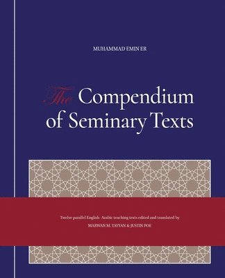 Muhammad Emin Er, Marwan M. Tayyan, Justin Poe - Compendium of Seminary Texts, Inbunden. Tillgänglighet: Lägg i varukorg