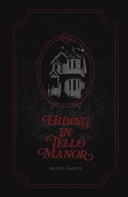 Hiding in Tello Manor