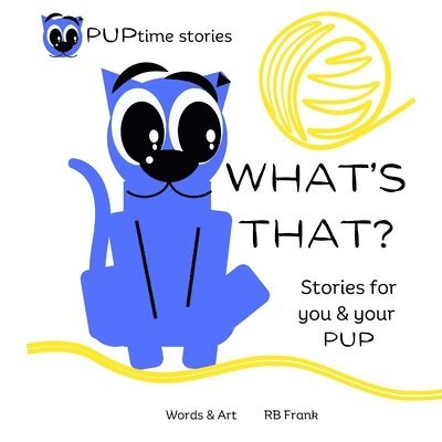 PUPtime Stories: What's That? 1