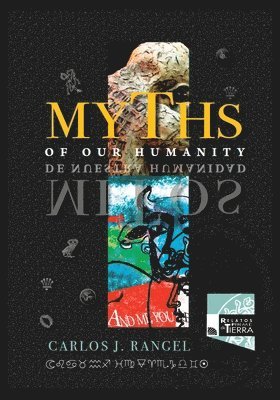 Myths of Our Humanity/Mitos de Nuestra Humanidad 1