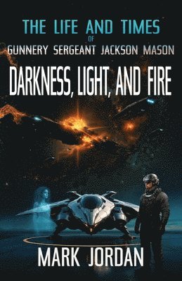 Mark Jordan - Life and Times of Gunnery Sergeant Jackson Mason, Häftad