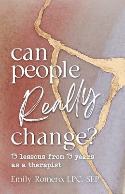 bokomslag Can People Really Change?: 13 Lessons from 13 Years as a Therapist