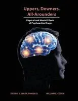 Darryl S Inaba, William E Cohen - Uppers, Downers, All Arounders, Häftad. Tillgänglighet: Lägg i varukorg