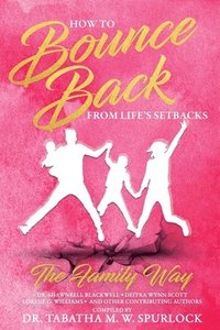 bokomslag How to Bounce Back from Life's Setbacks: The Family Way