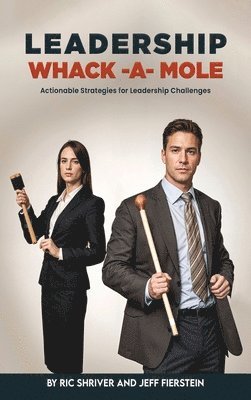 bokomslag Leadership Whack-A-Mole: Actionable Strategies for Leadership Challenges