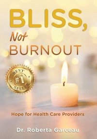 bokomslag Bliss, Not Burnout