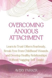 bokomslag Overcoming Anxious Attachment