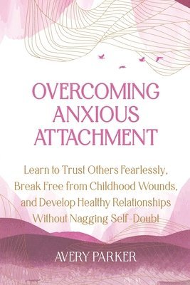 bokomslag Overcoming Anxious Attachment