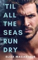 'Til All the Seas Run Dry