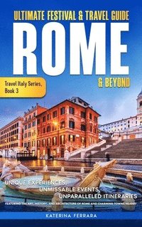 bokomslag Ultimate Festival & Travel Guide Rome & Beyond