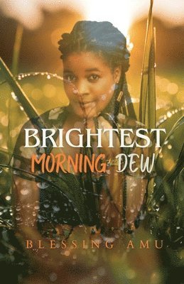 Brightest Morning Dew 1