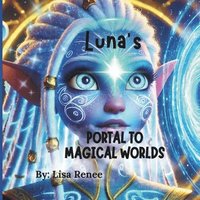 bokomslag Luna's: Portal to Magical Worlds