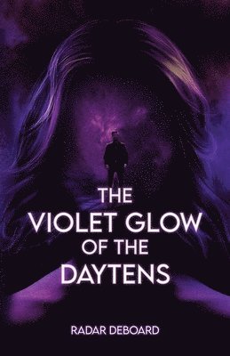 Radar Deboard, Tasha Reynolds - Violet Glow of the Daytens, Häftad