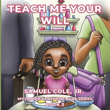 Jr. Cole, Samuel - Teach Me Your Will, Häftad