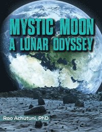 bokomslag Mystic Moon: A Lunar Odyssey