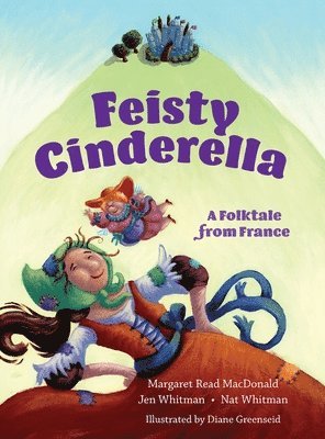 Margaret Read MacDonald, Jennifer & Nathaniel Macdon Whitman - Feisty Cinderella, Inbunden