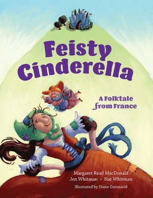 Feisty Cinderella: A Folktale from France 1