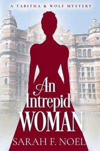 bokomslag An Intrepid Woman: A Historical Romance Mystery