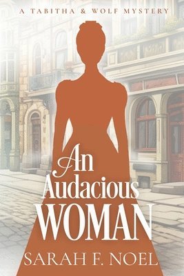 Sarah F Noel, Sarah F. Noel - Audacious Woman, Häftad