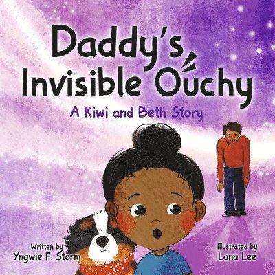 Daddy's Invisible Ouchy: A Kiwi and Beth Story 1