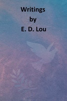 Writings by E. D. Lou 1