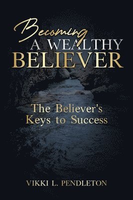 Becoming a Wealthy Believer 1