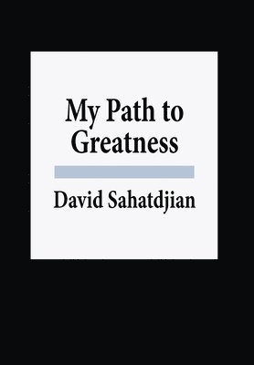 bokomslag My Path to Greatness