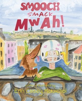 Erin Casey McNichol - Smooch, Smack, Mwah!, Häftad