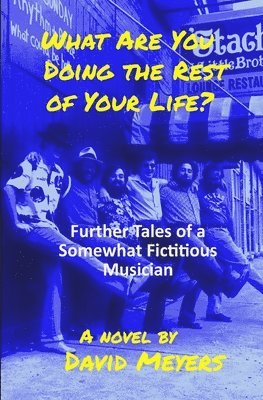 David Meyers - What Are You Doing the Rest of Your Life?, Häftad